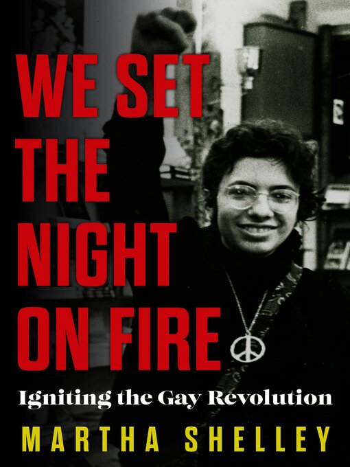 Title details for We Set the Night on Fire by Martha Shelley - Available